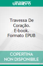 Travessa De Coração. E-book. Formato EPUB ebook di Tamara Gill