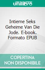 Intieme Seks Geheime Van Die Jode. E-book. Formato EPUB ebook