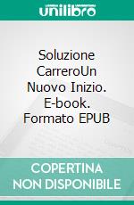 Soluzione CarreroUn Nuovo Inizio. E-book. Formato EPUB ebook