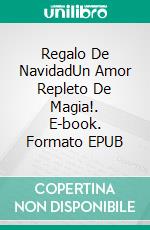 Regalo De NavidadUn Amor Repleto De Magia!. E-book. Formato EPUB ebook di A. C. Meyer