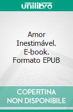 Amor Inestimável. E-book. Formato EPUB ebook