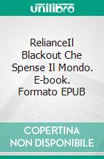 RelianceIl Blackout Che Spense Il Mondo. E-book. Formato EPUB ebook di Paul McMurrough