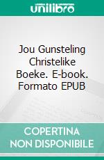 Jou Gunsteling Christelike Boeke. E-book. Formato EPUB ebook di Bernard Levine