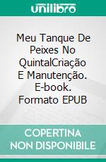 Meu Tanque De Peixes No QuintalCriação E Manutenção. E-book. Formato EPUB ebook