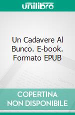 Un Cadavere Al Bunco. E-book. Formato EPUB ebook