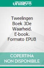 Tweelingen Boek 3De Waarheid. E-book. Formato EPUB ebook