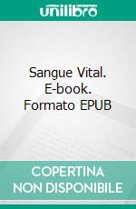 Sangue Vital. E-book. Formato EPUB ebook di T.H. Morris