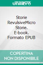 Storie RevulsiveMicro Storie. E-book. Formato EPUB