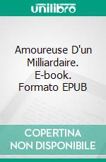 Amoureuse D'un Milliardaire. E-book. Formato EPUB ebook di Adidas Wilson