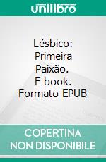 Lésbico: Primeira Paixão. E-book. Formato EPUB ebook di Kathleen Hope