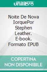 Noite De Nova IorquePor Stephen Leather. E-book. Formato EPUB ebook di Stephen Leather