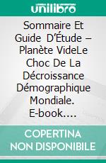 Sommaire Et Guide D’Étude – Planète VideLe Choc De La Décroissance Démographique Mondiale. E-book. Formato EPUB ebook