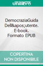 DemocraziaGuida Dell&apos;utente. E-book. Formato EPUB ebook