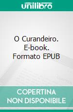 O Curandeiro. E-book. Formato EPUB ebook di Christoph Fischer