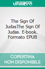 The Sign Of JudasThe Sign Of Judas. E-book. Formato EPUB ebook di Carlos Reyes