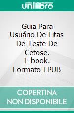 Guia Para Usuário De Fitas De Teste De Cetose. E-book. Formato EPUB