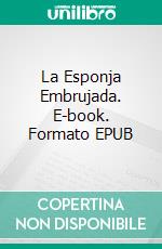 La Esponja Embrujada. E-book. Formato EPUB ebook