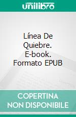 Línea De Quiebre. E-book. Formato EPUB