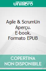 Agile & ScrumUn Aperçu. E-book. Formato EPUB ebook