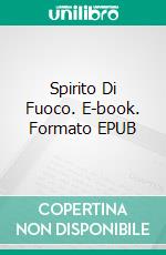 Spirito Di Fuoco. E-book. Formato EPUB ebook di Emmerson Brand