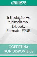 Introdução Ao Minimalismo. E-book. Formato EPUB ebook