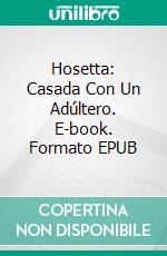 Hosetta: Casada Con Un Adúltero. E-book. Formato EPUB ebook di DR PENSACOLA H JEFFERSON