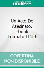 Un Acto De Asesinato. E-book. Formato EPUB