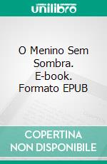 O Menino Sem Sombra. E-book. Formato EPUB ebook