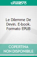 Le Dilemme De Devin. E-book. Formato EPUB ebook di Simone Beaudelaire