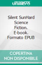 Silent SunHard Science Fiction. E-book. Formato EPUB ebook di Brandon Q. Morris