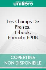 Les Champs De Fraises. E-book. Formato EPUB ebook