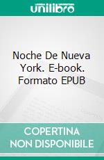 Noche De Nueva York. E-book. Formato EPUB ebook di Stephen Leather