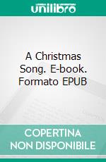 A Christmas Song. E-book. Formato EPUB ebook