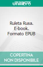 Ruleta Rusa. E-book. Formato EPUB