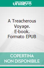 A Treacherous Voyage. E-book. Formato EPUB ebook di Nuno Morais