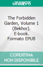 The Forbidden Garden, Volume 1 (Bekhor). E-book. Formato EPUB ebook di Alain Ruiz