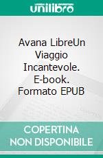 Avana LibreUn Viaggio Incantevole. E-book. Formato EPUB ebook