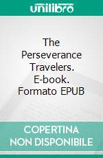 The Perseverance Travelers. E-book. Formato EPUB ebook di Juliano Ozga