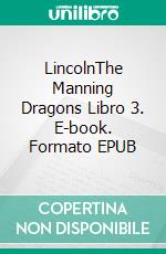 LincolnThe Manning Dragons Libro 3. E-book. Formato EPUB ebook