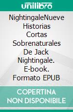 NightingaleNueve Historias Cortas Sobrenaturales De Jack Nightingale. E-book. Formato EPUB ebook di Stephen Leather