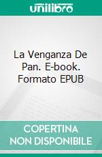 La Venganza De Pan. E-book. Formato EPUB ebook