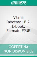 Vítima Inocente1 E 2. E-book. Formato EPUB ebook