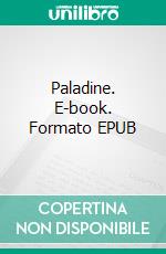 Paladine. E-book. Formato EPUB ebook