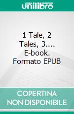 1 Tale, 2 Tales, 3.... E-book. Formato EPUB ebook