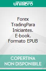 Forex TradingPara Iniciantes. E-book. Formato EPUB ebook di Owen Jones