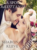 La Sposa Riluttante. E-book. Formato EPUB ebook