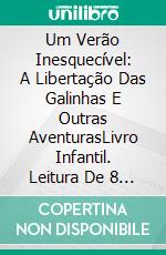 Um Verão Inesquecível: A Libertação Das Galinhas E Outras AventurasLivro Infantil. Leitura De 8 A 12 Anos.. E-book. Formato EPUB ebook