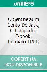 O SentinelaUm Conto De Jack, O Estripador. E-book. Formato EPUB ebook