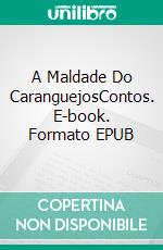 A Maldade Do CaranguejosContos. E-book. Formato EPUB ebook