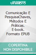 Comunicação E PesquisaChaves, Métodos E Práticas. E-book. Formato EPUB ebook di Miguel D'Addario